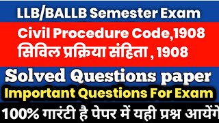 Civil Procedure Code 1908 Solved Question Paper  CPC Important Questions For LLBBALLB [upl. by Elke]