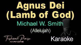 Allelujah For The Lord God Almighty Reigns Agnus Dei  Michael W Smith  HQ Karaoke [upl. by Assennej]