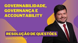 RESOLUÇÃO DE QUESTÕES Governabilidade Governança e Accountability Administração Pública [upl. by Atrebla]