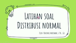 Latihan Soal Distribusi Normal  Matematika Peminatan Kelas 12 [upl. by Thenna]