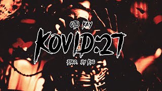 OTB KAY  “KOVID27” VISUALIZER [upl. by Scott646]