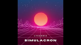 SIMULACRON FULL ALBUM BY LYCAONIA [upl. by Iggy]