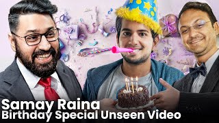 Samay Raina Birthday Special Unseen Video 😲 [upl. by Ecneret569]