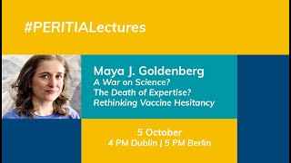 Maya Goldenberg  War on Science Death of Expertise Rethinking Vaccine Hesitancy  PERITIA Lecture [upl. by Nniuq605]