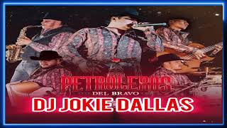 PETROLEROS DEL BRAVO MIX 2024 DJ JOKIE DALLAS [upl. by Drusi318]