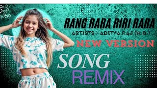 RANG RARA RIRI RARA  DJ REMIX SONG  ADITYA RAJ [upl. by Oniluap320]