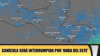 Canícula será interrumpida por onda del este [upl. by Oirramaj]