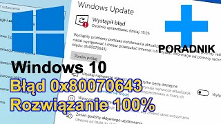 Windows 10 błąd 0x80070643 Rozwiązanie 2024 [upl. by Reeta]