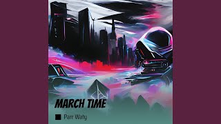 March Time [upl. by Ecirtra559]