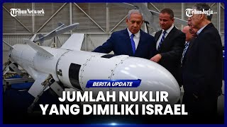 BERAPA BANYAK NUKLIR YANG DIMILIKI ISRAEL INI JUMLAH PERKIRAANNYA [upl. by Ydissac]