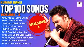 Kumar Sanu Hit Songs  Top 100 Songs  Volume 1  90s Superhit Hindi Songs  Best Of Kumar Sanu [upl. by Ilrebmyk]