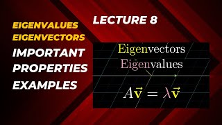 Lecture 8 Eigenvalues and Eigenvectors  Properties and examples [upl. by Hawkie]