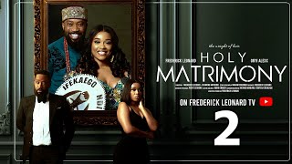 HOLY MATRIMONY 2 FREDERICK LEONARD ONYI ALEX NINI MBONU Latest Full Nigerian Movie trending [upl. by Sakul]