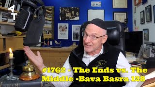 🛎 AT Daily 1762 🪢 The Ends vs The Middle 🪟 Bava Basra 128 [upl. by Reinnej606]