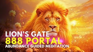 Lions Gate 888 Portal Guided Meditation  Abundance 2024 [upl. by Kimberlee]