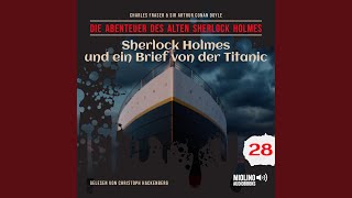 Kapitel 10  Sherlock Holmes und ein Brief von der Titanic Die Abenteuer des alten Sherlock [upl. by Herodias868]