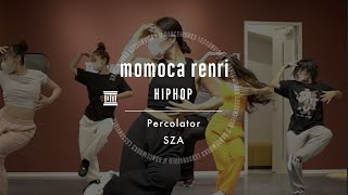 momoca renri  HIPHOP quot Percolator  SZA quot【DANCEWORKS】 [upl. by Peers]