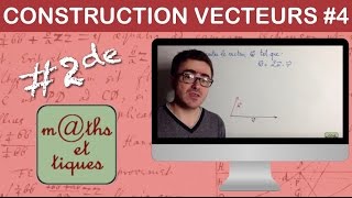 Construire un vecteur comme produit et somme de vecteurs  Seconde [upl. by Lledualc]