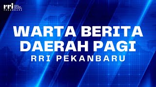 WARTA BERITA DAERAH PAGI PRO1 RRI PEKANBARU EDISI SELASA 03 DESEMBER 2024 [upl. by Assirok864]