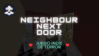 NUNCA TE FIES DEL VECINO  NEIGHBOUR NEXT DOORJUEGO DE TERROR EN ESPAÑOL [upl. by Stoller]