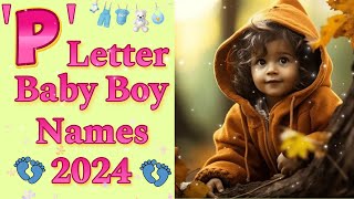 P Letter Baby Boy Names  Top 25 P letter boy names 2024  Baby Names  Boy Names 2024 [upl. by Neve94]