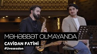 Cavidan Fatihi — Məhəbbət Olmayanda  Akustik [upl. by Engracia]