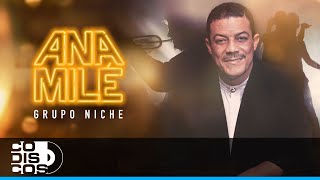 Ana Milé Grupo Niche  Vídeo [upl. by Tteirrah662]