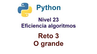 Python  Nivel 23  Reto 3  O grande [upl. by Enirtak]