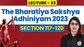 Bhartiya Sakshya Adhiniyam 2023  Lecture33 Section 117120  BSA 2023  Judiciary By PW [upl. by Sldney]