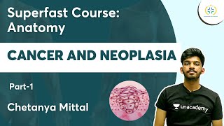 Cancer amp Neoplasia Part 1  Superfast Course Anatomy  Unacademy Future Doctors l Chetanya Mittal [upl. by Aeniah]