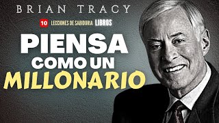 quotPIENSA y ACTUA Como un MILLONARIOquot  Brian Tracy [upl. by Fulmis]