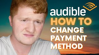 How to Change Audible Payment Method [upl. by Atoked]