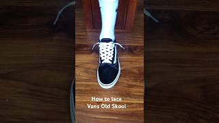 How to lace Vans Old Skoolsneakers vans vansoldskool [upl. by Patrich]