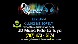 ELYSANIJ Killing Me Softly KARAOKE [upl. by Alyhc]