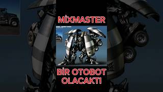 MİXMASTERIN İLK KONSEP TASARIMİNA GÖRE BİR OTOBOT OLACAKTI [upl. by Ahsyak794]