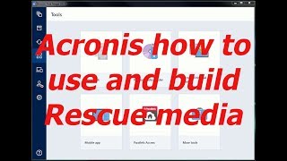 Acronis How to build and use rescue media and how to use Rufus [upl. by Miksen572]