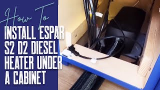 How To Install Espar S2 D2 Diesel Heater Under a Cabinet  Van Build Series Ep 48 [upl. by Culbertson]