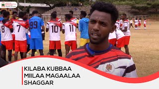 Kilaba Kubbaa Miilaa Magaalaa Shaggar [upl. by Eedebez457]