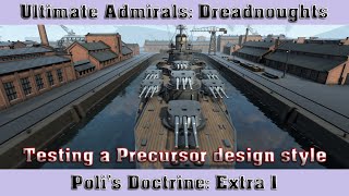 Ultimate Admirals Dreadnoughts  Polis Doctrine Testing a Precursor design style [upl. by Tracee]