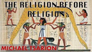 The Religion Before Religion  Michael Tsarion [upl. by Alarick]