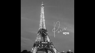 uyu  Paris Music Video [upl. by Morlee441]