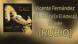 Vicente Fernández Aprendiste A Volar Un Azteca En El Azteca Karaoke RUBIO [upl. by Krystalle]