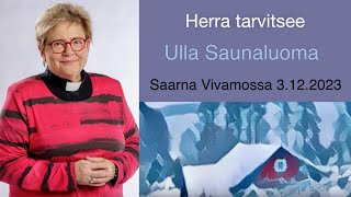 Herra tarvitsee  Ulla Saunaluoma [upl. by Leirej]