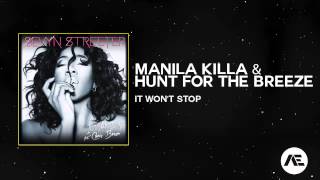 Sevyn Streeter Ft Chris Brown  It Wont Stop Manila Killa amp Hunt For The Breeze Remix [upl. by Lladnyk490]