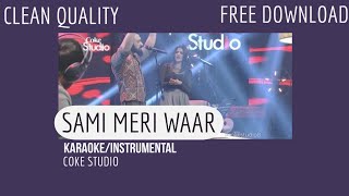 Sami Meri Waar  KARAOKEINSTRUMENTAL  QB amp UMAIR  CLEAN QUALITY  FREE DOWNLOAD  COKE STUDIO [upl. by Lerraf]