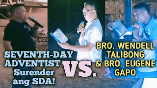 Surender ang SEVENTHDAY ADVENTIST VS Bro Wendell TALIBONG amp Bro Eugene GAPO [upl. by Nevar]