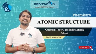 ATOMIC STRUCTURE  PLANCKS QUANTUM THEORY AND BOHRS ATOMIC MODEL  FULL LECTURE  BY PRAVEEN SIR [upl. by Flann764]