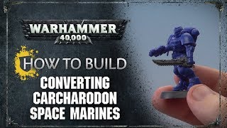 How to Build Converting Carcharodon Space Marines [upl. by Coit]