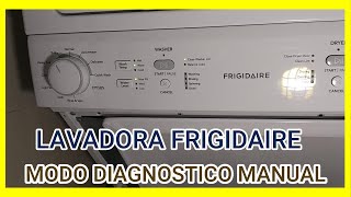 ✅ LAVADORA FRIGIDAIRE MODO DIAGNOSTICO MANUAL [upl. by Siramay683]