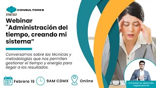 Webinar quotAdministración del tiempo creando mi sistema” [upl. by Atinod]